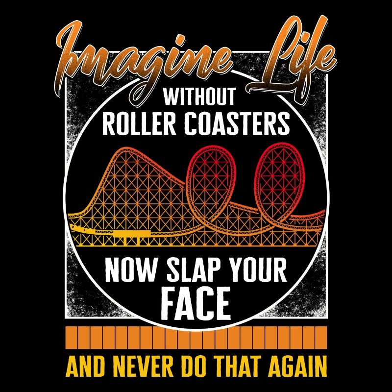 Achterbahnhemd, stellen Sie sich ein Leben ohne Roller vor