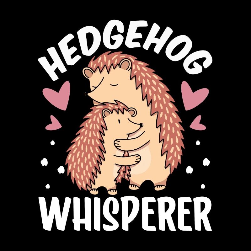 Igel Flüsterer Süß Sprüche Haustier