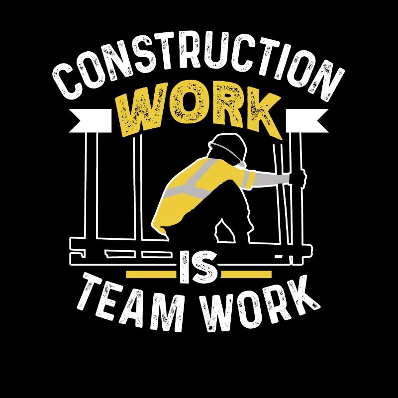 Construction work is teamwork Construction site teamwork