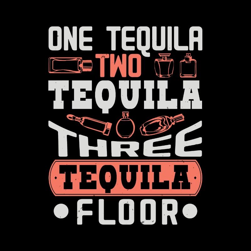 ONE TEQUILA TWO TEQUILA THREE TEQUILA FLOOR