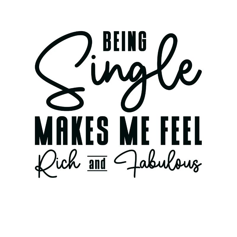 Single Relationship Status Fabulous Rich Single