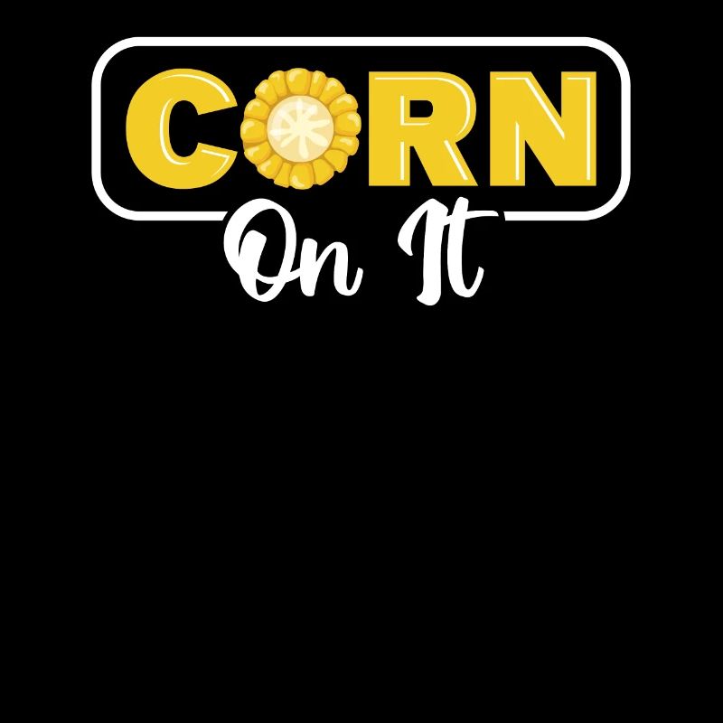 Corn on it