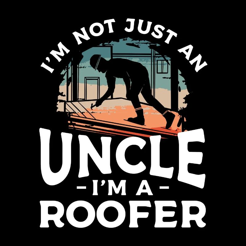 Ich bin nicht nur ein Onkel, ich bin ein Dachdecker Dachdecker