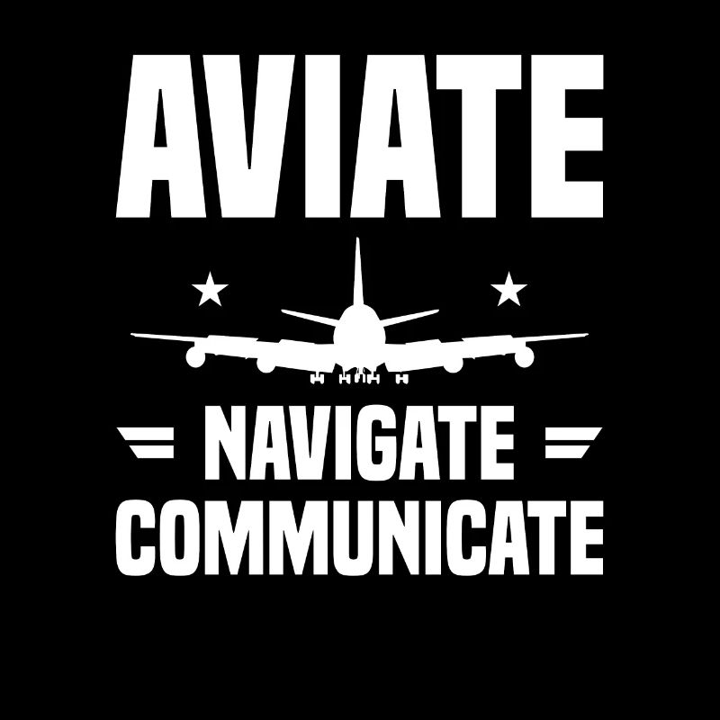 Aviate Navigate Communiquer Aviation Aviator Pilot