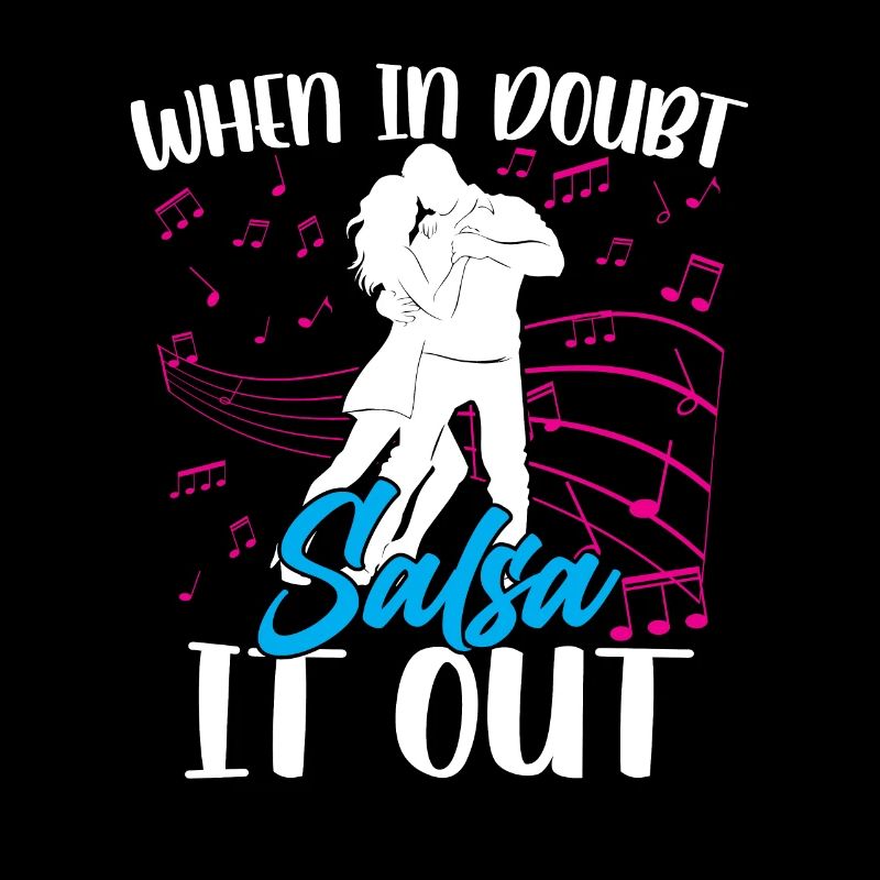 When In Doubt Salsa It Out Dance Dancers Dance
