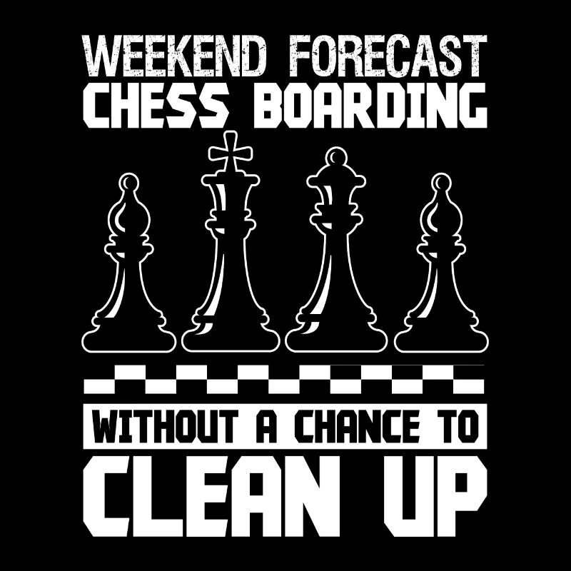 Weekend forecast Chess Boarding without