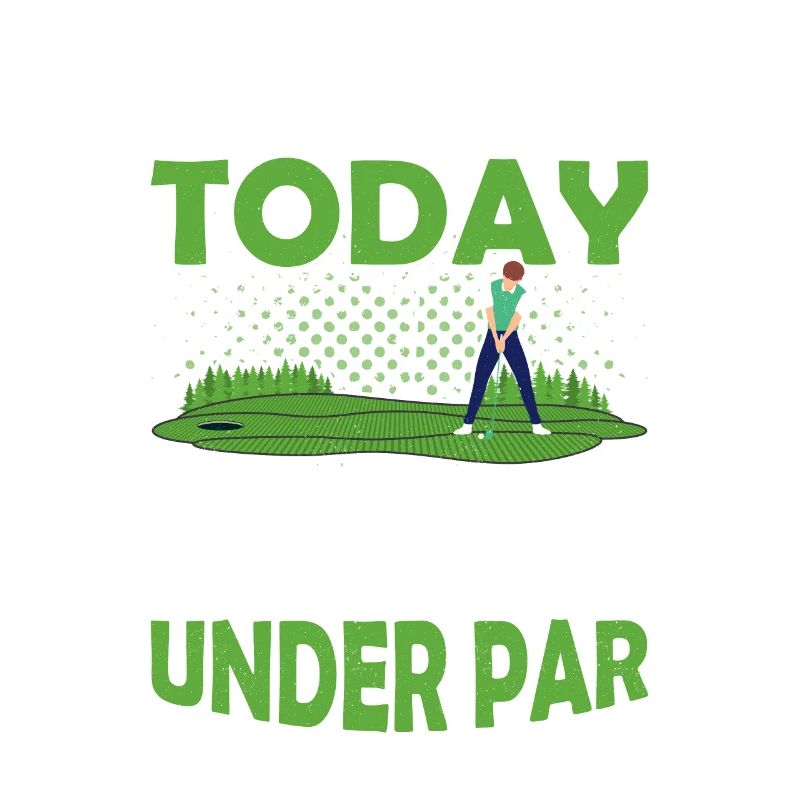 Can't Work Today I'm Feeling A Little Under Par Go