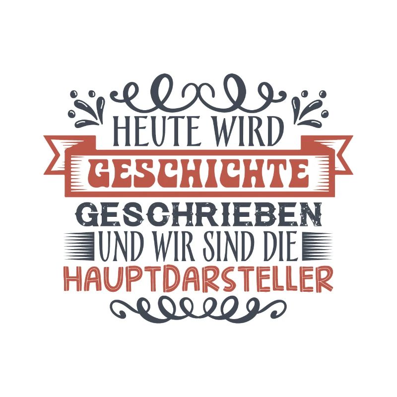 Heute wird Geschichte geschrieben
