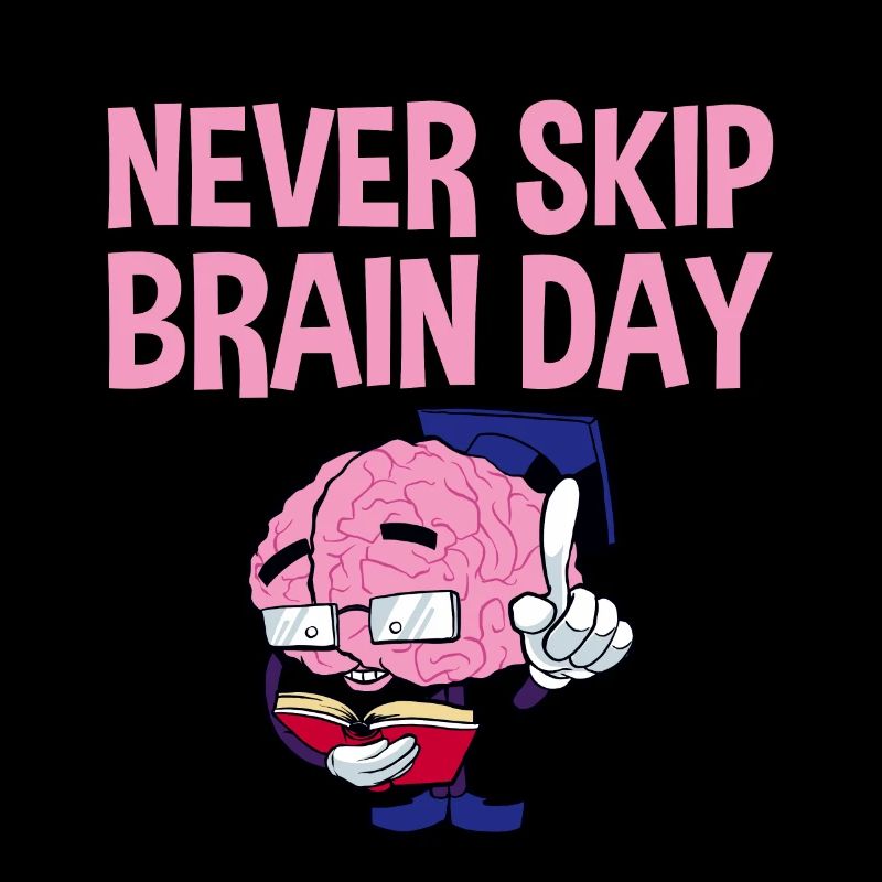 Never Skip Brain Day 2