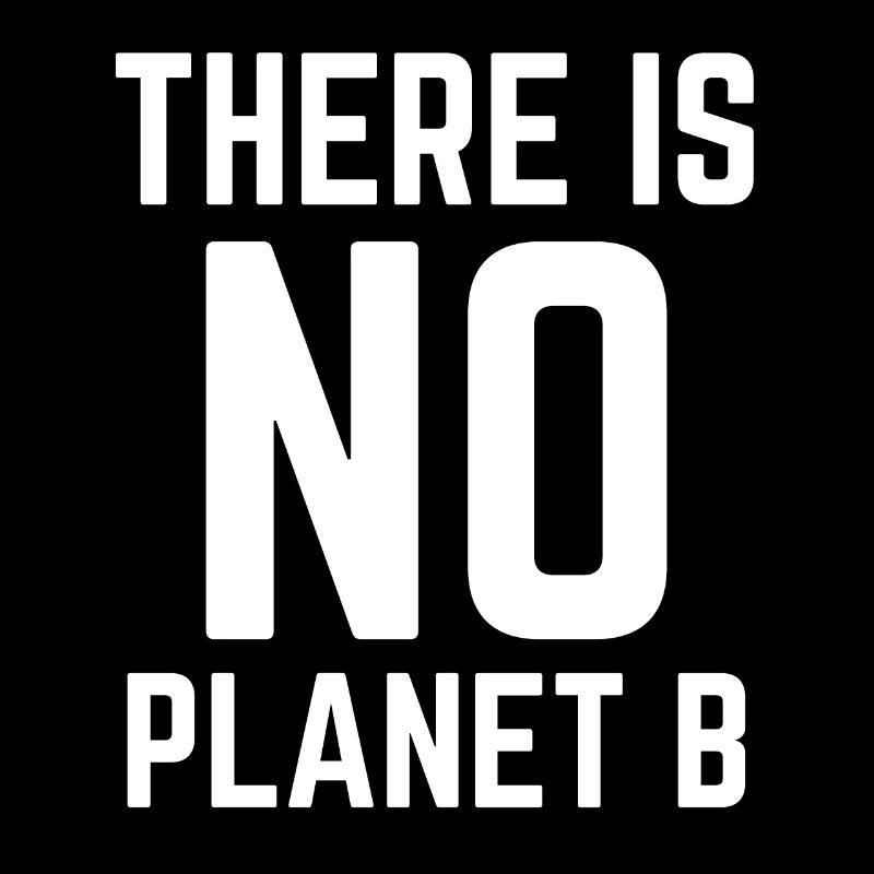 There is NO Planet B
