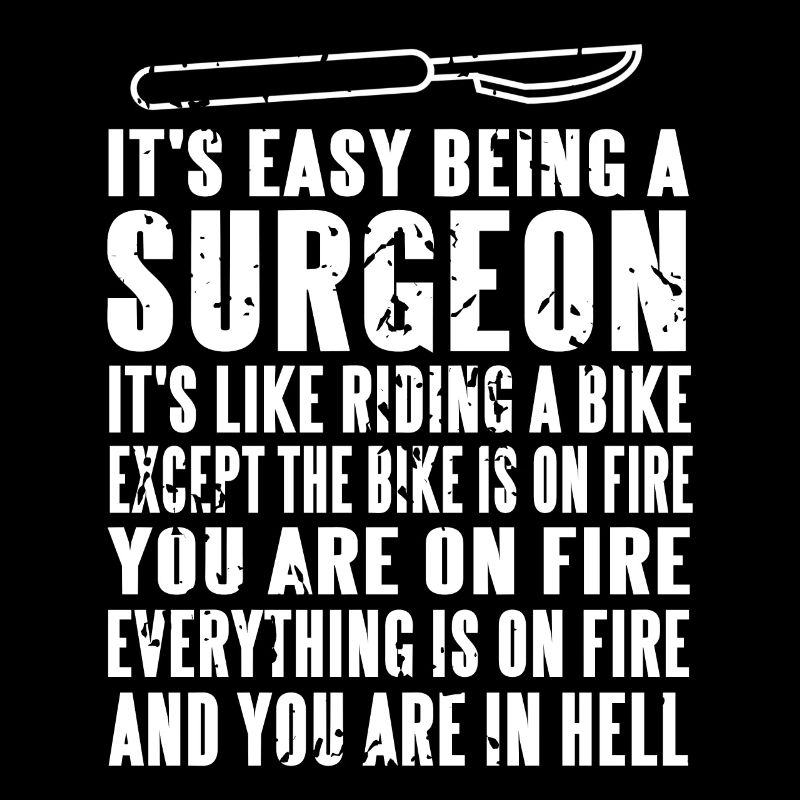 It's Easy Being A Surgeon Retro Funny Struggles