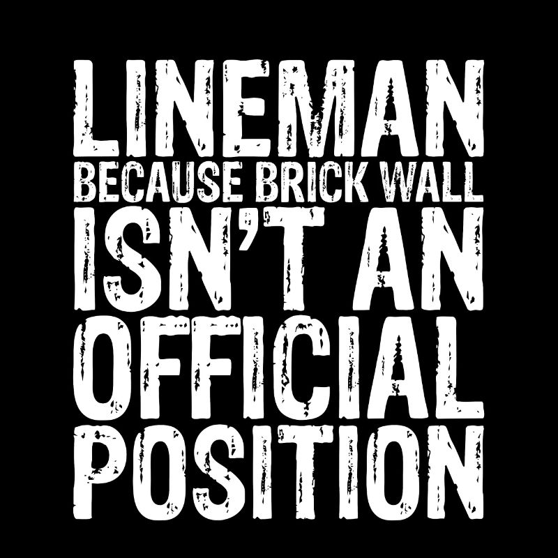 Lineman Because Brick Wall Isn't A Position 3