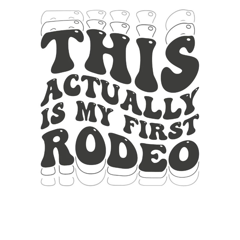 This Actually Is My First Rodeo