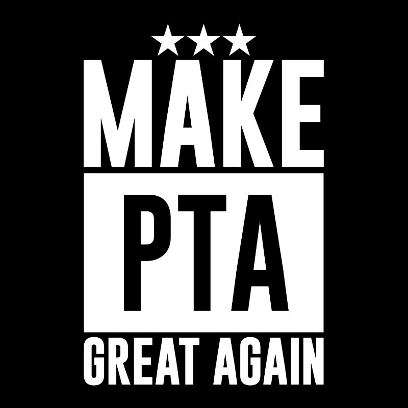 Make PTA Great Again 2