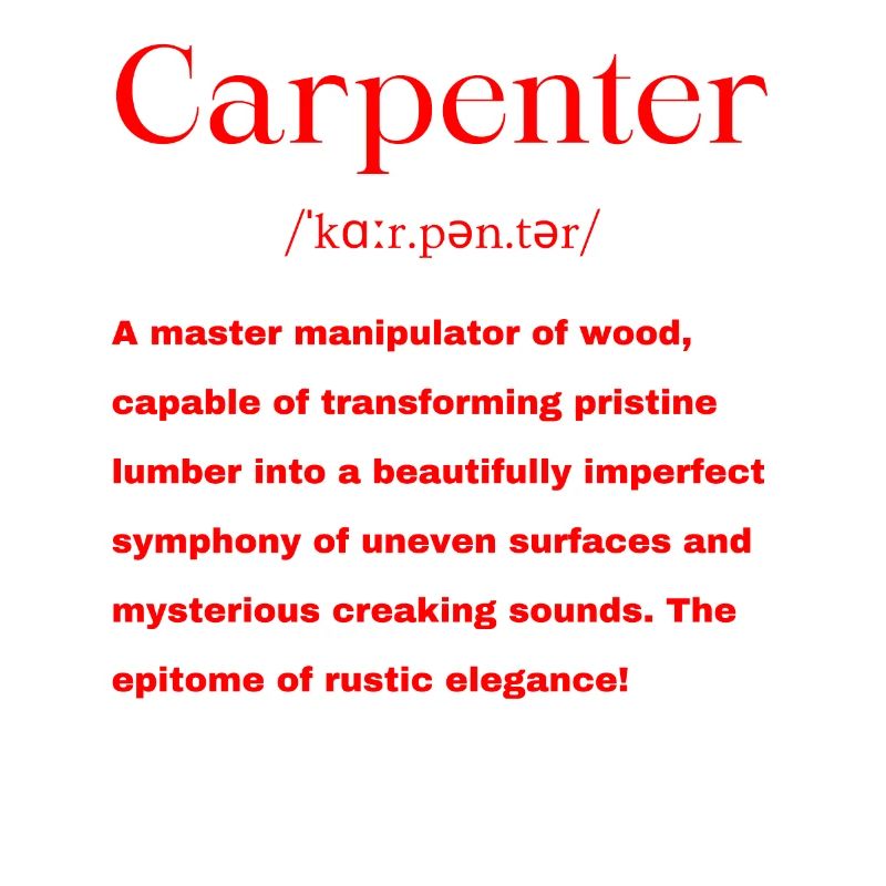 Carpenter Carpenter Carpenter Saying