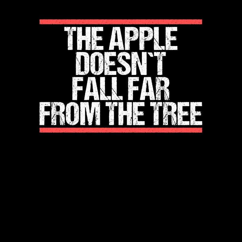 The Apple doesn ́t fall far from the Tree Denglisch