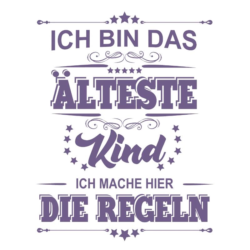 ich bin das älteste Kind ich mache die Regeln