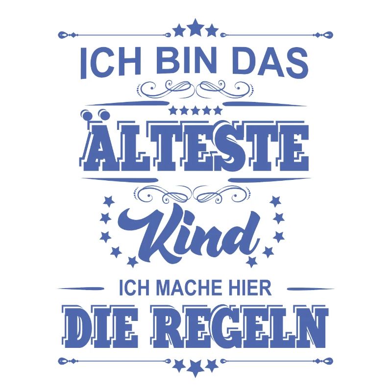 ich bin das älteste Kind ich mache die Regeln