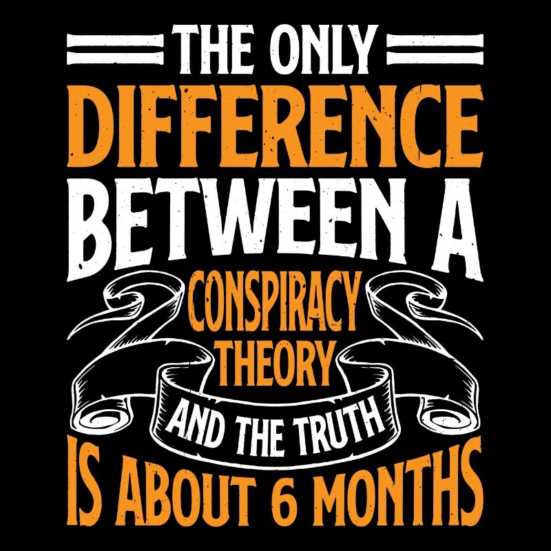 The Only Difference Between A Conspiracy Theory 18