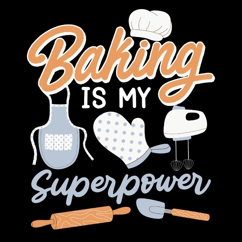 Baking Is My Superpower Baking Dough Bakery