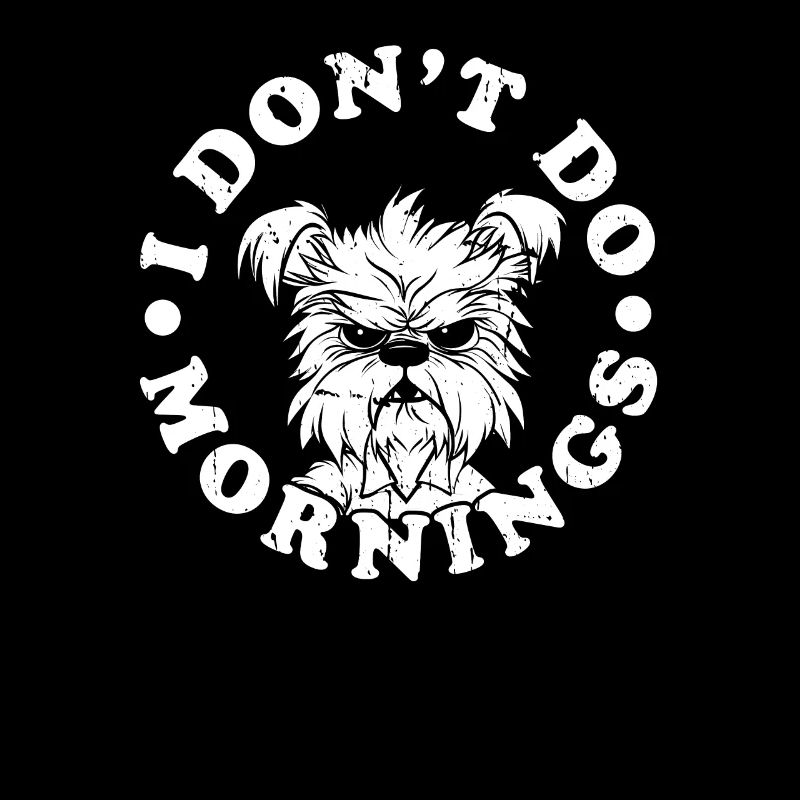 Yorkshire Terrier Drôle Je Ne Fais Pas De Matins