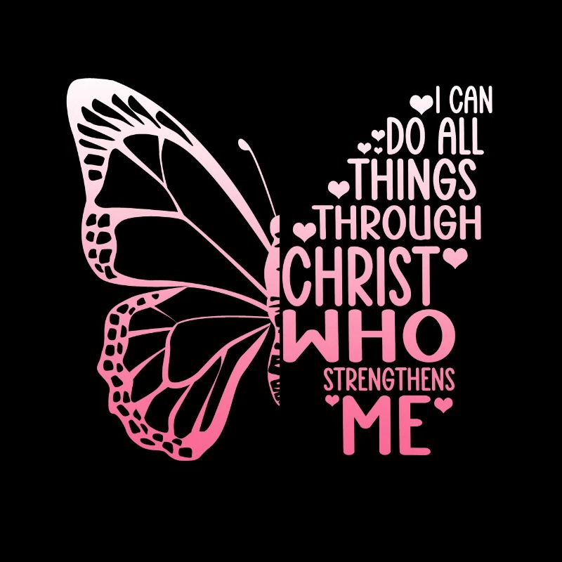 I Can Do All Things Through Christ Butterfly