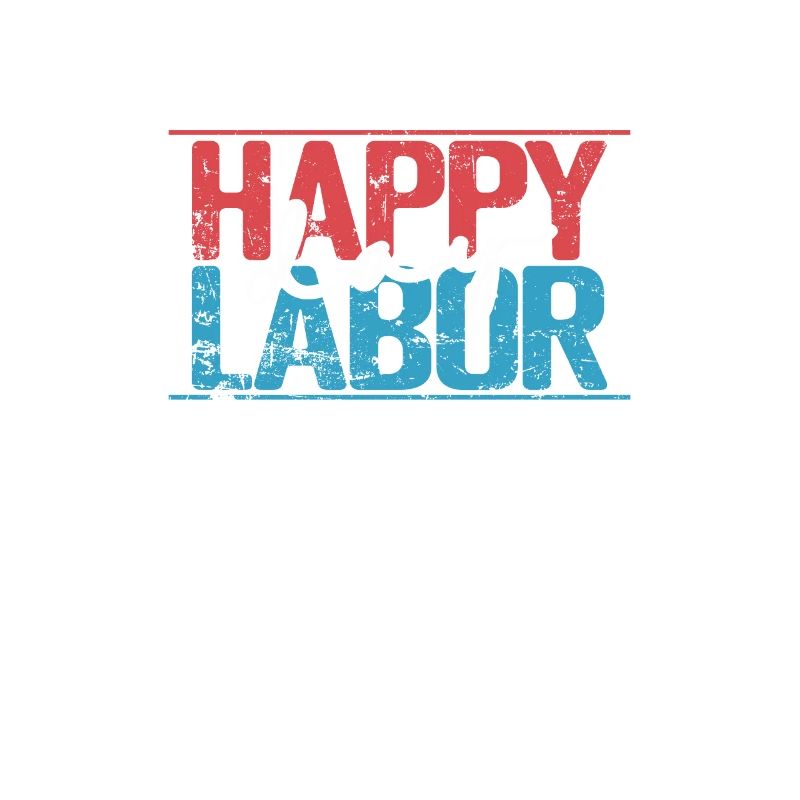 Happy Labor Day Diligent Workers