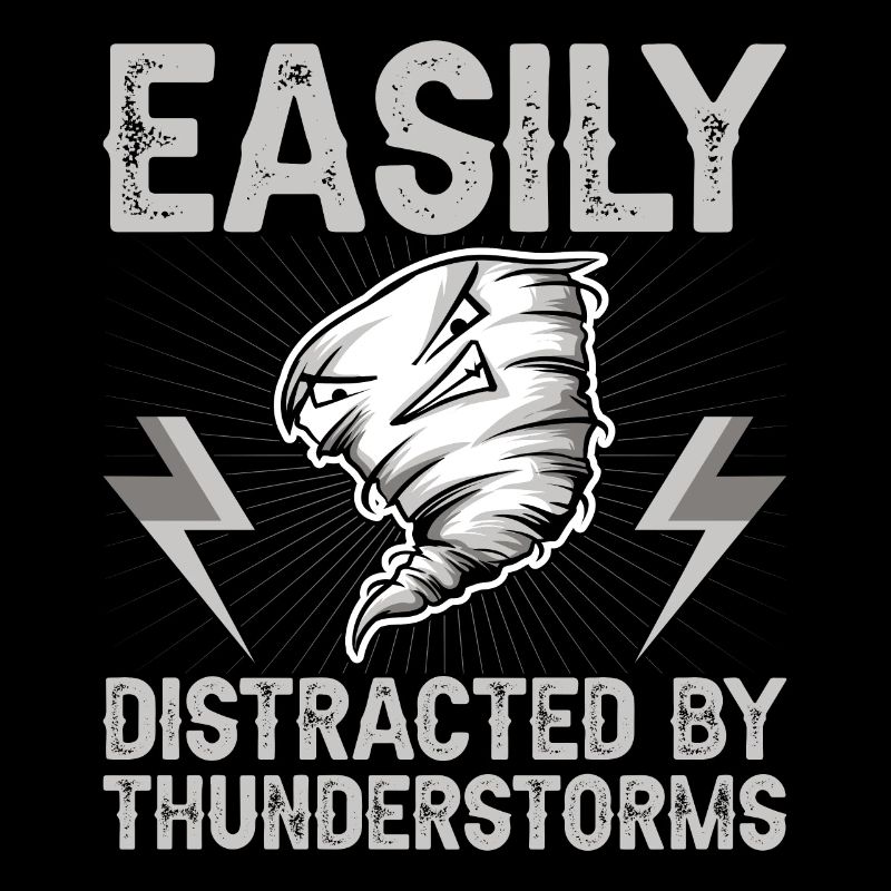Easily distracted by thunderstorms