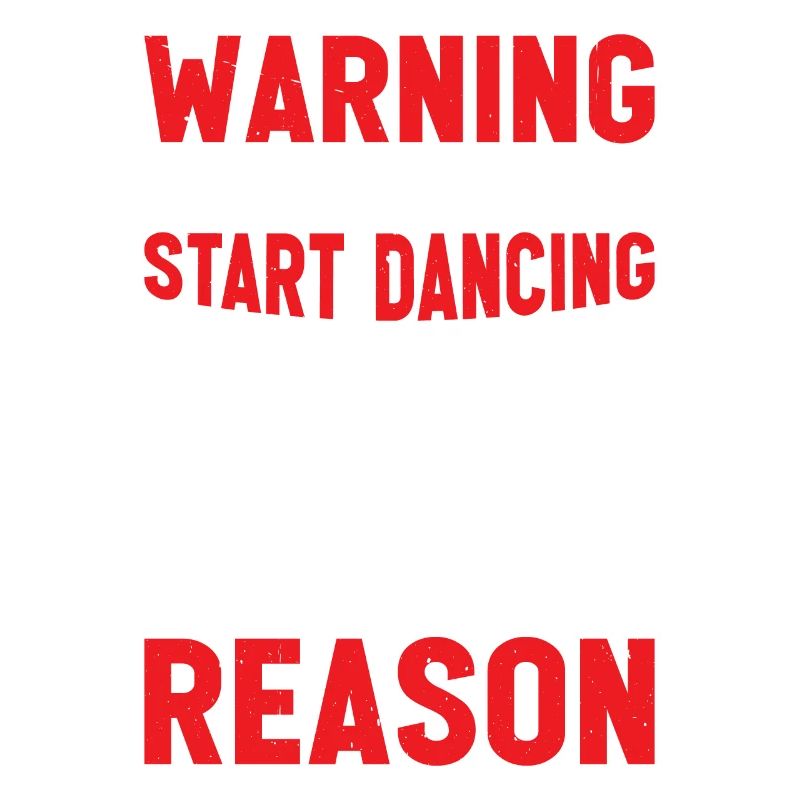 Warning May Start Dancing For No Reason 6