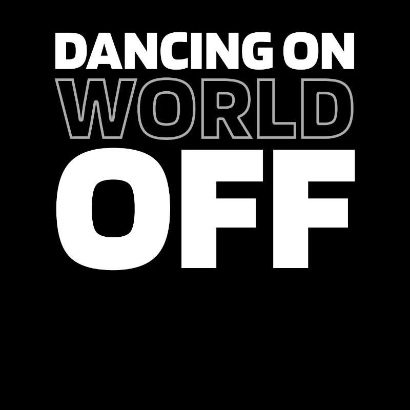 Dancing Dancers Dancing On World Off