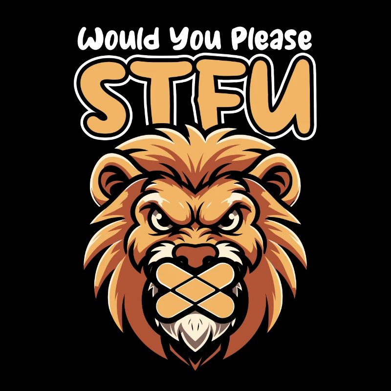 Lion Stfu Would You Please Shut Up