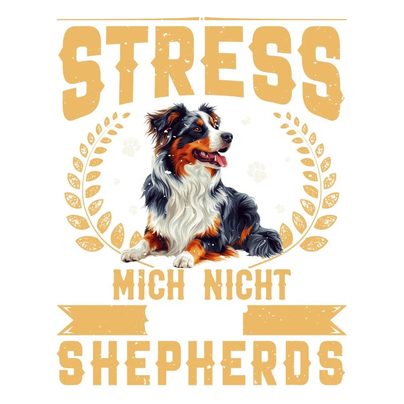 Aussie STRESS MICH NICHT SONST SHEPHERDS Lustiges