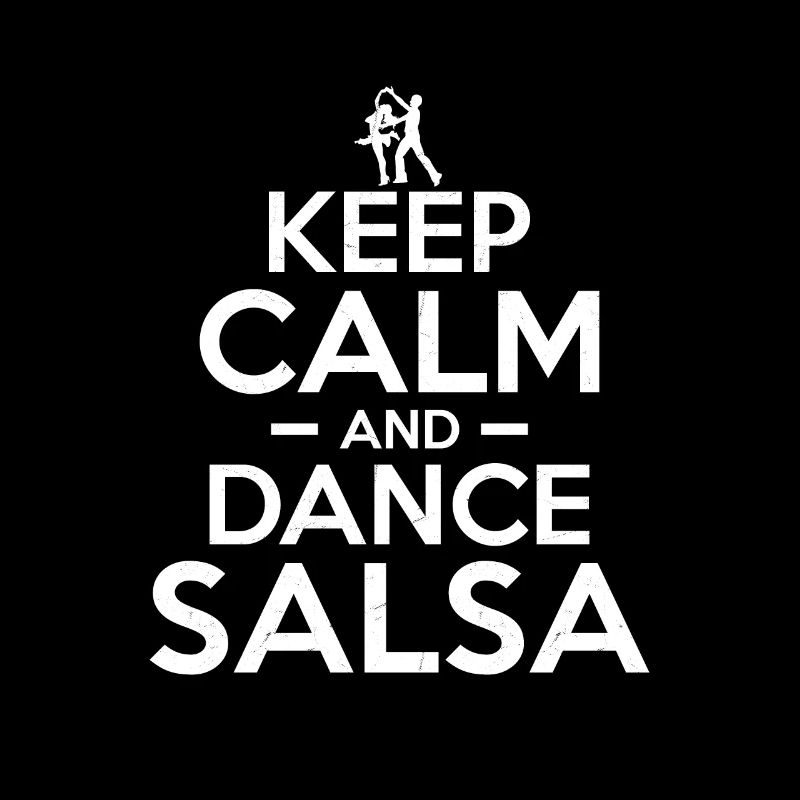 Keep Calm And Dance Salsa Latin Music Salsa Dance