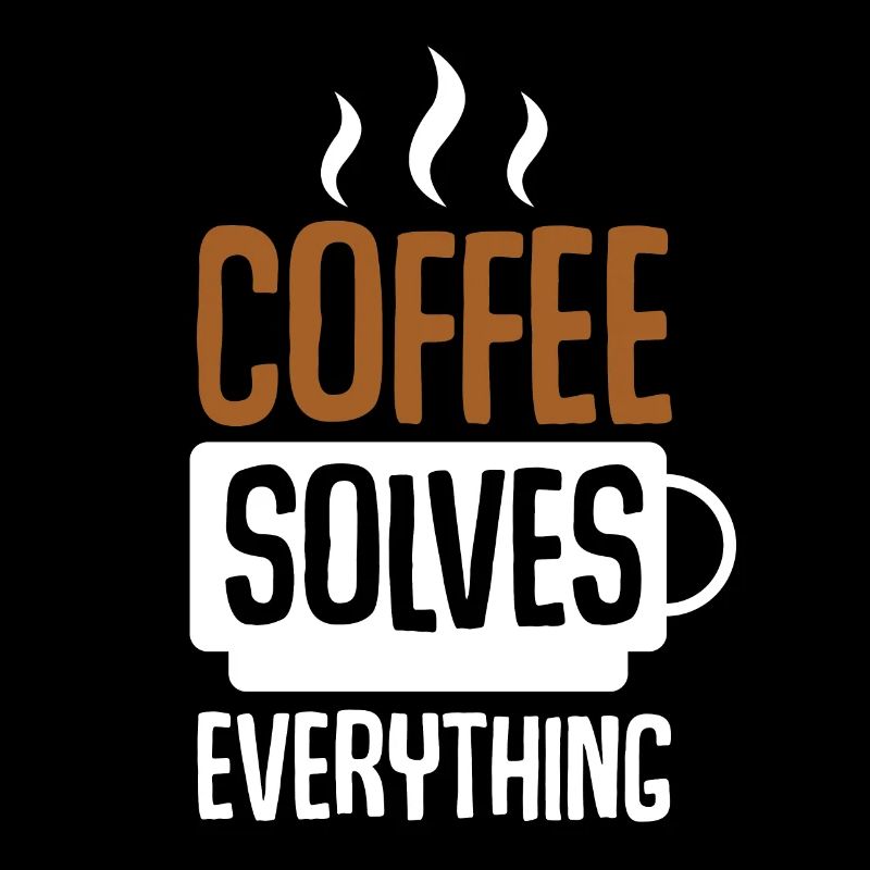 Coffee Solves Everything