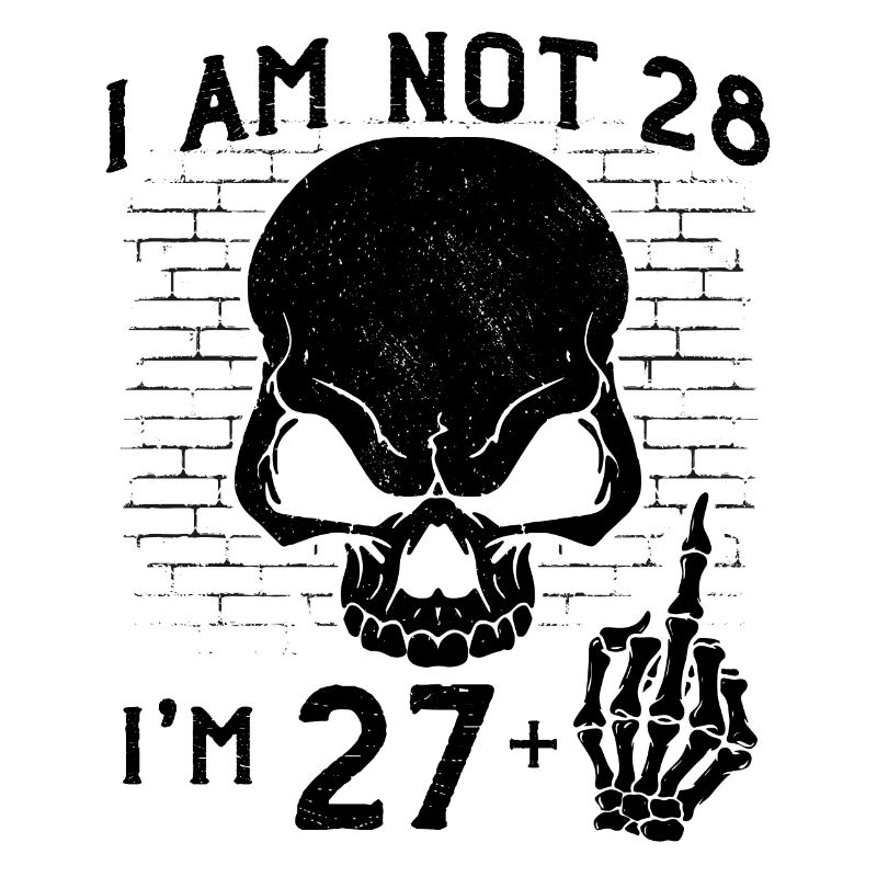 Ich bin 27 plus Mittelfinger - 28. Geburtstag