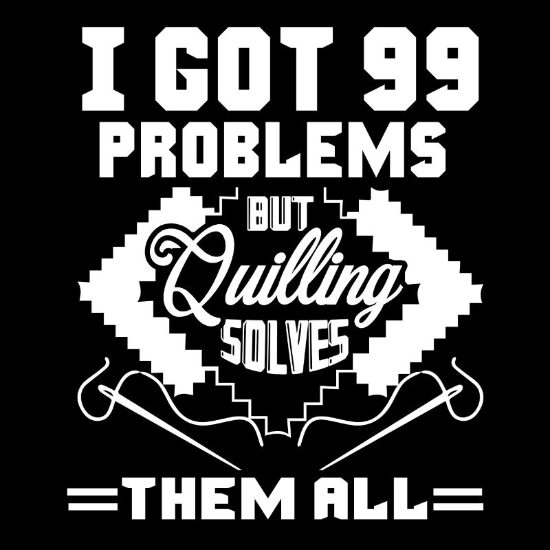 Quilling Solves All Problems