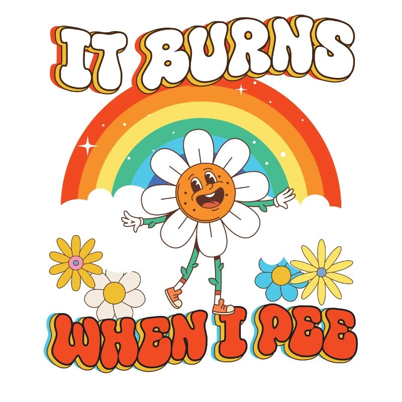 Funny saying "It Burns when I Pee"!