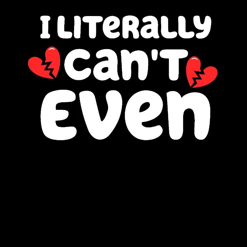 I Literally Cant Even Care