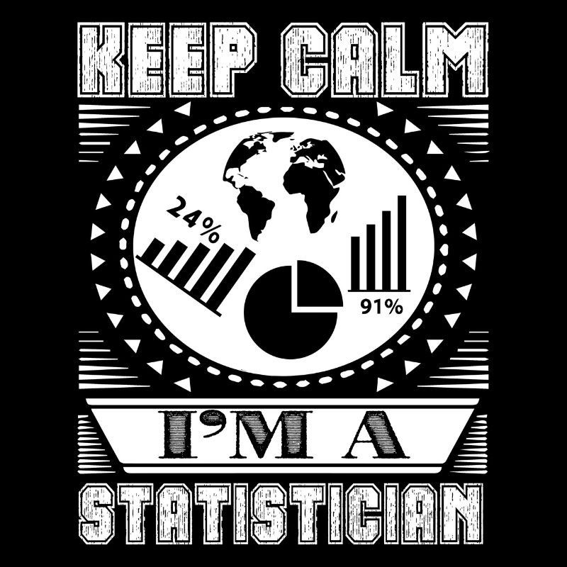 Statistician Keep Calm I am A Statistician