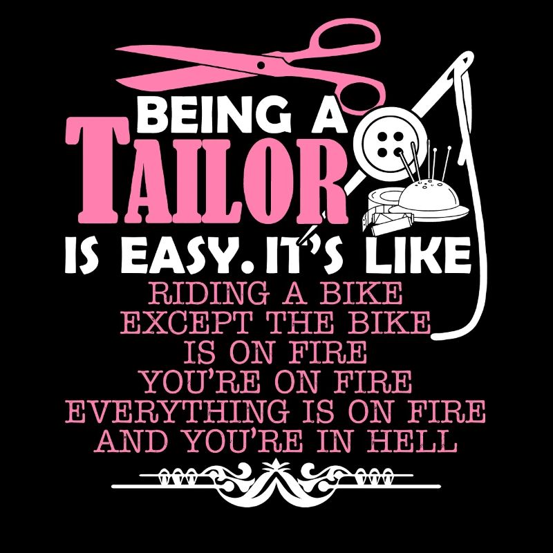 Tailor Being A Tailor Is Easy