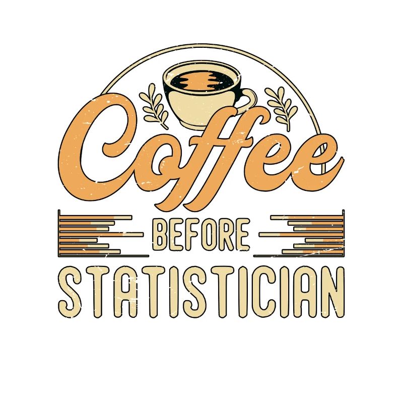 Statistician Coffee Before Accounting Coffee Lover