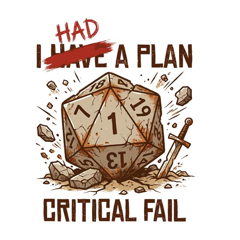Critical Fail – I Had A Plan Cube Design
