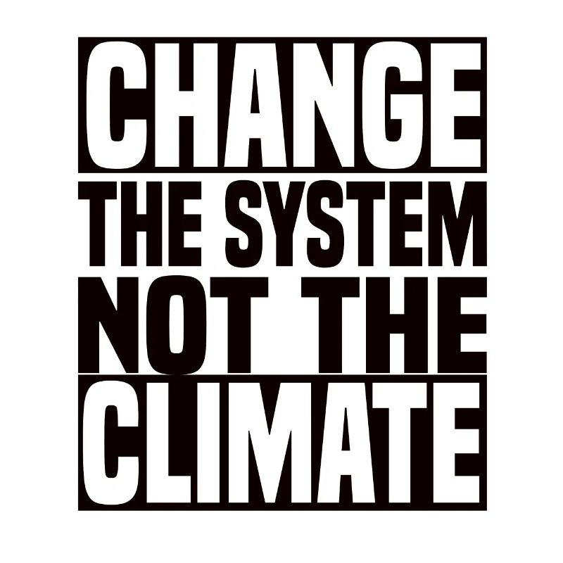 Changer le système et non le climat - Klimawandel