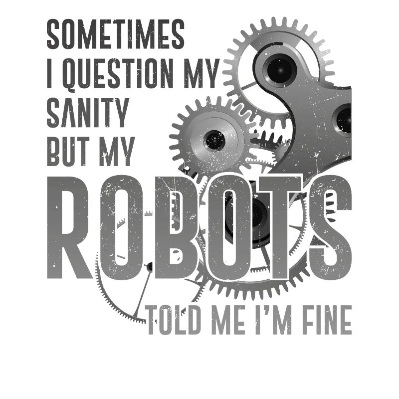 Robot Robotics Engineer Sometimes