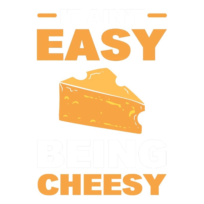 It Ain't Easy Being Cheesy Cheese Expert