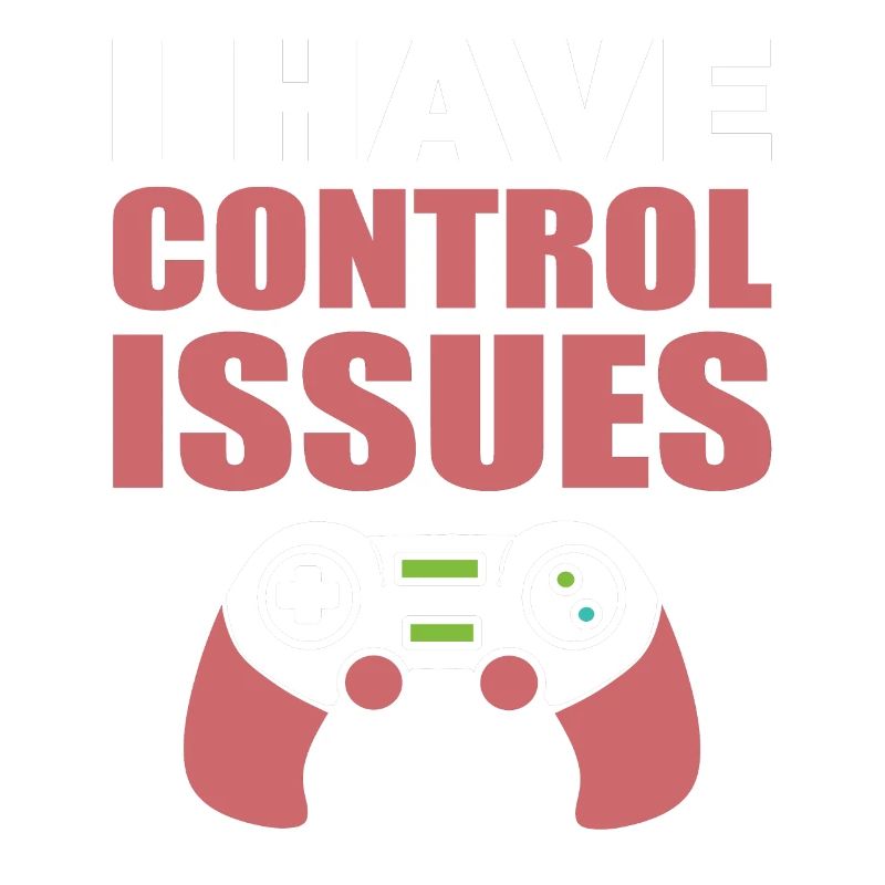 I Have Control Issues Getriebe