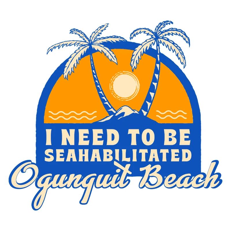 I Need To Be Seahabilitated Ogunquit Beach Summer