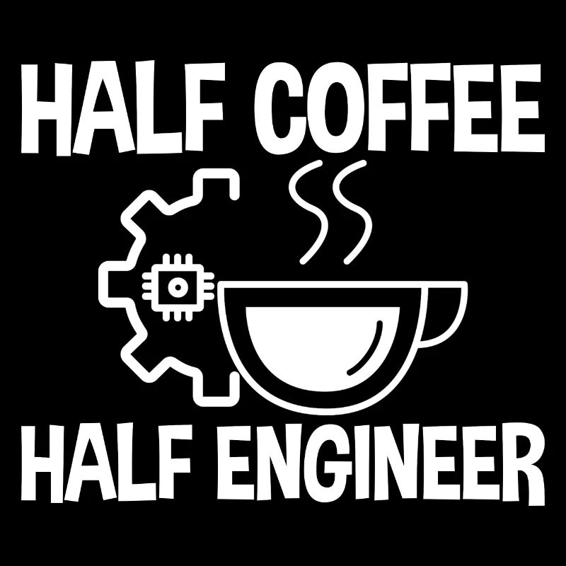 Half Coffee Half Engineer 2