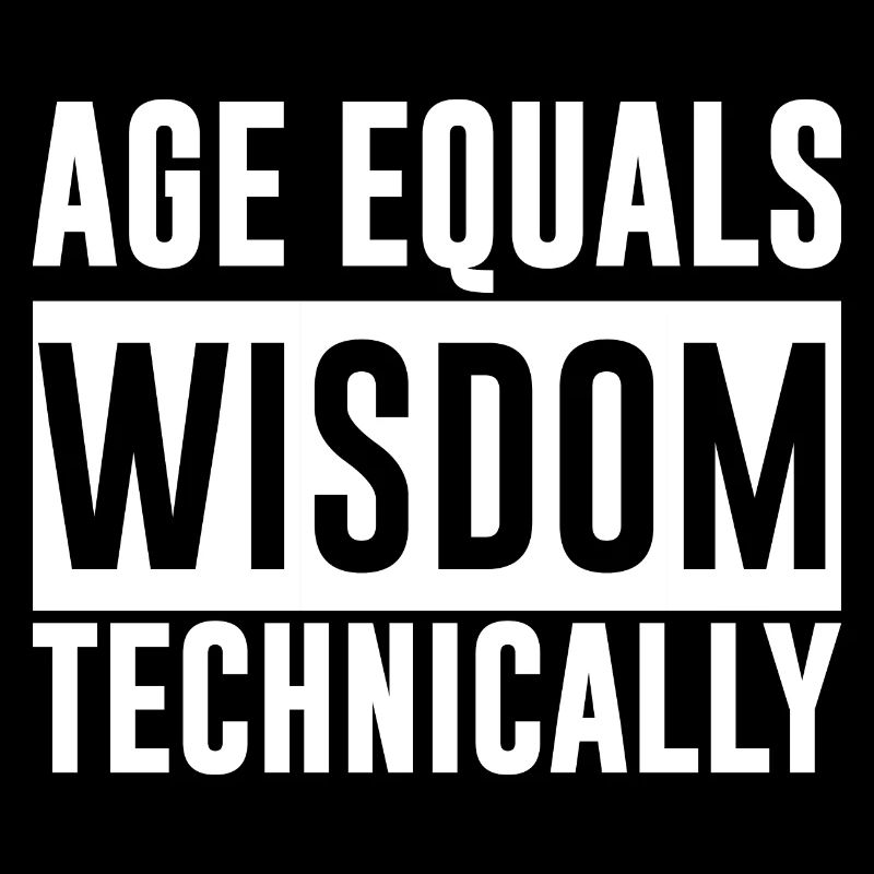 L’âge est synonyme de sagesse techniquement 2