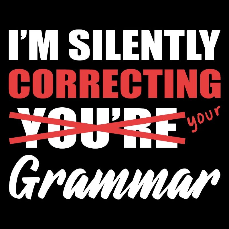 I'm Silently Correcting Your Grammar Englisch